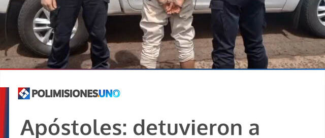 Apóstoles: detuvieron a un hombre acusado de amenazar y agredir a su pareja